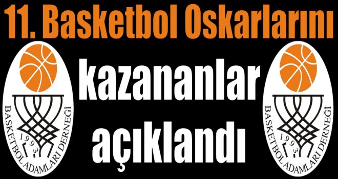 11. Basketbol Oskarlarını kazananlar açıklandı