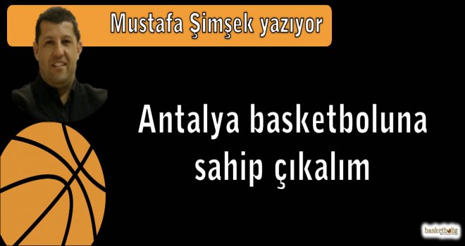 Antalya basketboluna sahip çıkalım