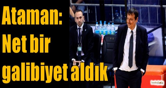 Ataman: Net bir galibiyet aldık