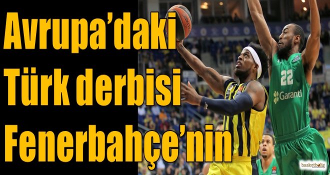 Avrupa'daki Türk derbisi Fenerbahçe'nin