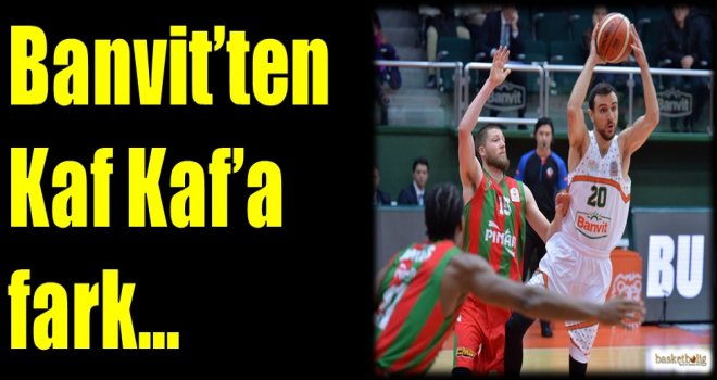 Banvit'ten Kaf Kaf'a fark