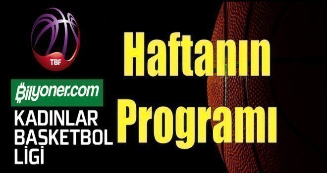 Bilyoner.com Kadınlar Basketbol Ligi 16.hafta programı