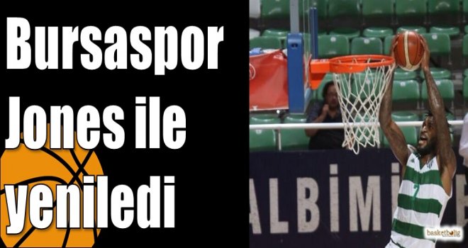 Bursaspor Jones ile yeniledi