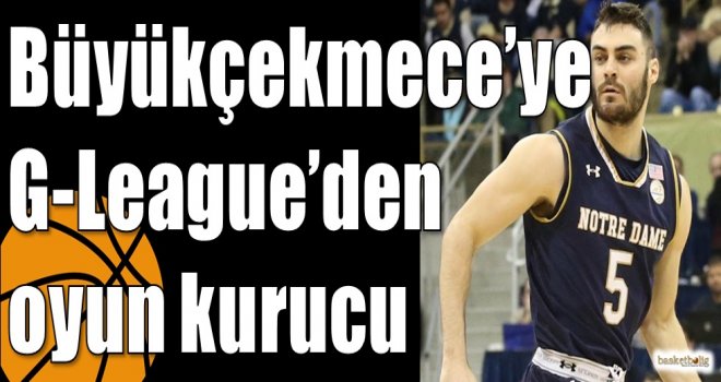 Büyükçekmece’ye G-League’den oyun kurucu