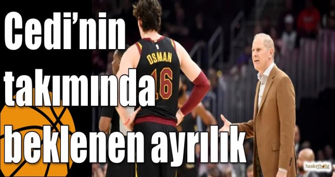 Cedi’nin takımında beklenen ayrılık