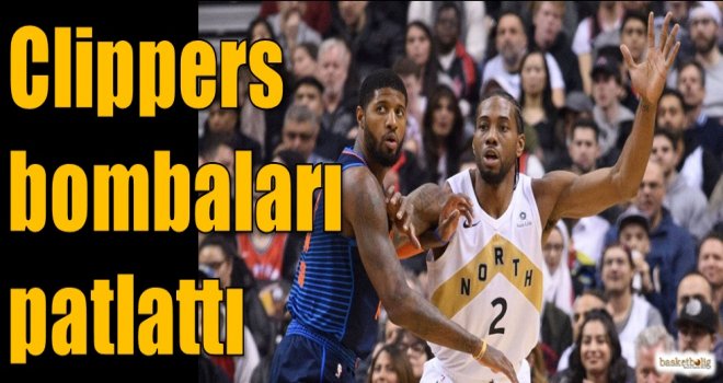 Clippers bombaları patlattı