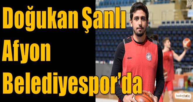 Doğukan Şanlı Afyon Belediyespor'da