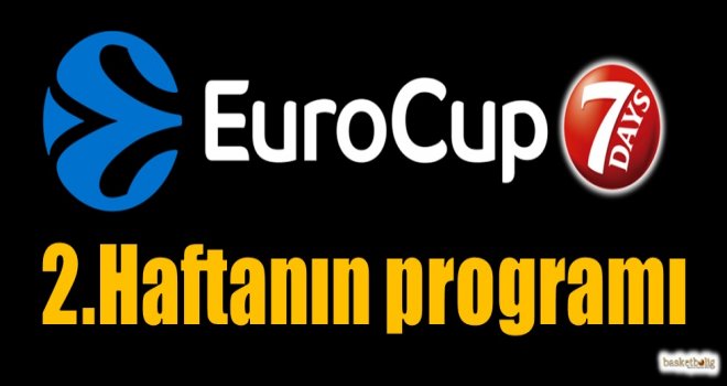 Eurocup 2.haftanın programı