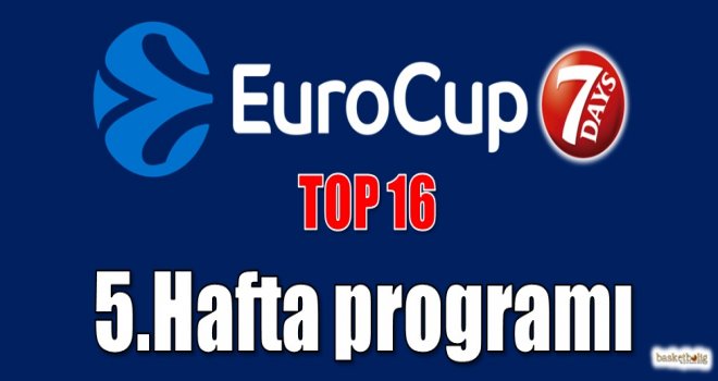 Eurocup Top16 beşinci hafta programı