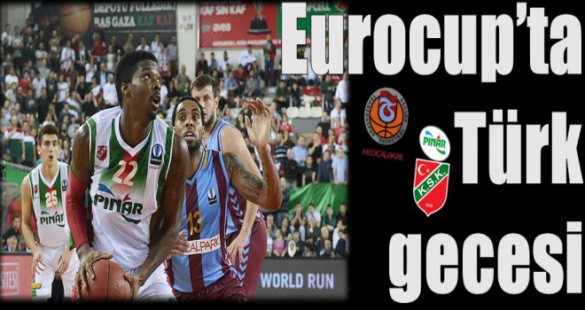 Eurocup'ta Türk Gecesi...