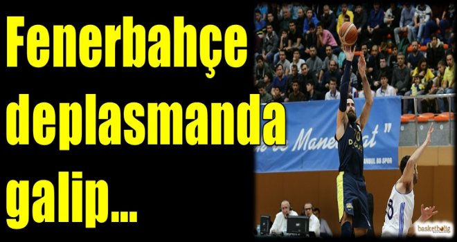 Fenerbahçe Doğuş deplasmanda galip