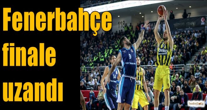 Fenerbahçe finale uzandı...
