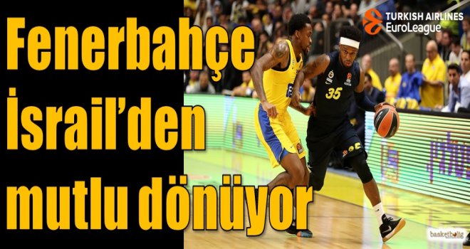 Fenerbahçe, İsrail'den mutlu dönüyor