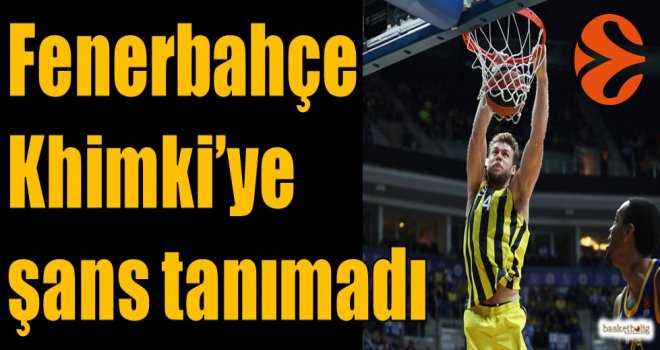 Fenerbahçe, Khimki'ye şans tanımadı