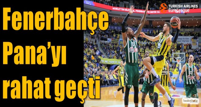 Fenerbahçe, Pana'yı rahat geçti