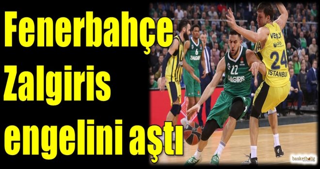 Fenerbahçe, Zalgiris engelini aştı, Play-Off'u garantiledi