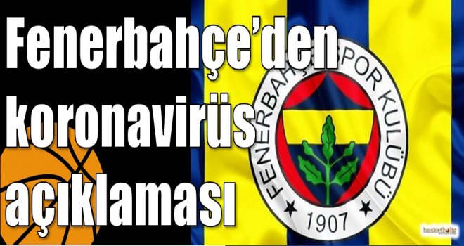 Fenerbahçe’den koronavirüs açıklaması