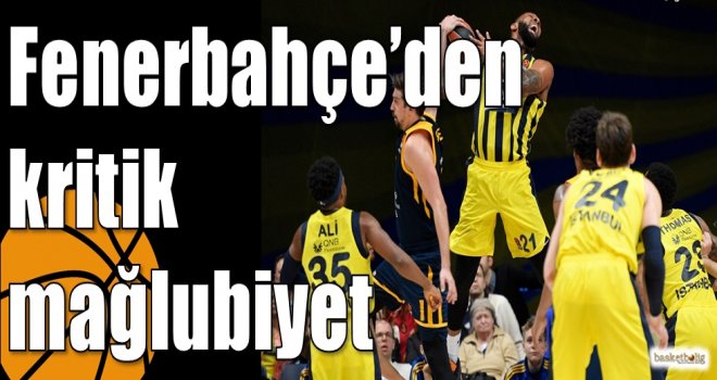 Fenerbahçe’den kritik mağlubiyet