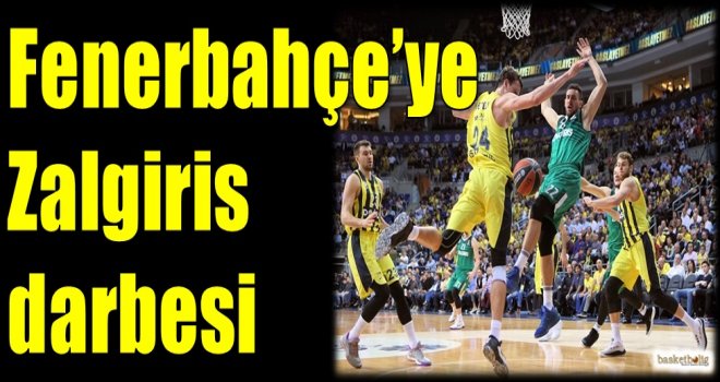 Fenerbahçe'ye Zalgiris darbesi