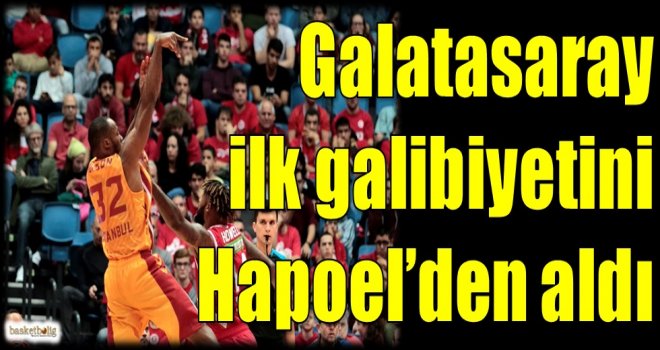 Galatasaray ilk galibiyetini Hapoel'den aldı