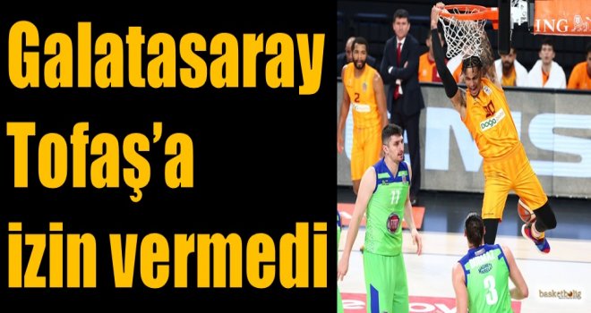 Galatasaray, Tofaş'a izin vermedi