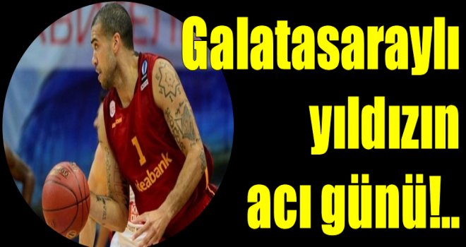 Galatasaraylı  yıldızın  acı günü!..