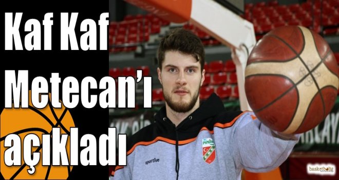 Kaf Kaf Metecan’ı açıkladı