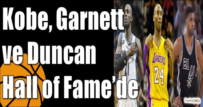 Kobe, Garnett ve Duncan Hall of Fame’de