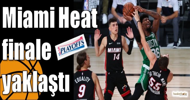 Miami Heat finale yaklaştı