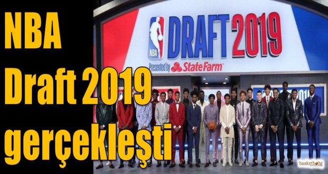 NBA Draft 2019 gerçekleşti