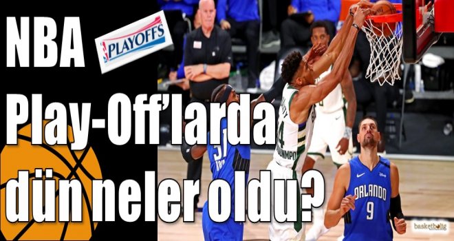 NBA Play-Off’larda dün neler oldu?