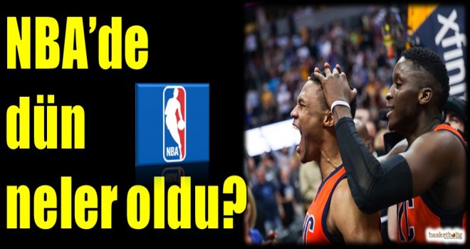 NBA'de dün neler oldu?