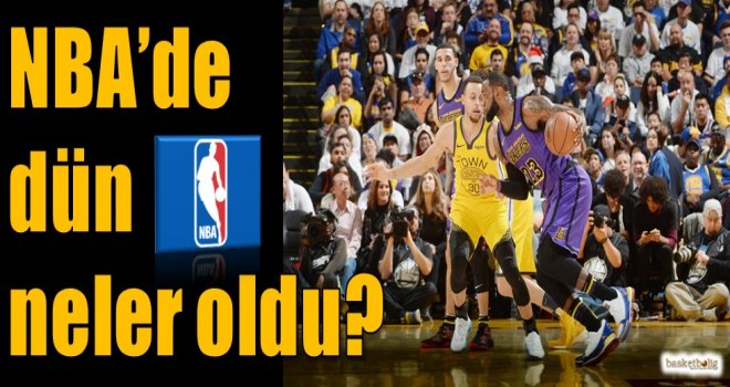 NBA'de dün neler oldu?