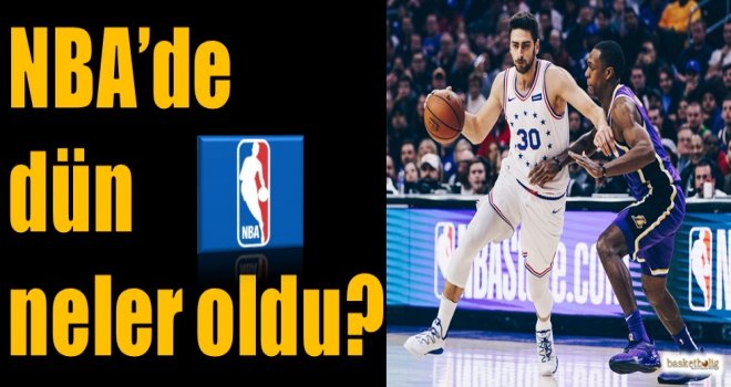 NBA'de dün neler oldu?