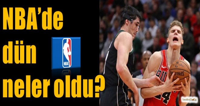 NBA'de dün neler oldu?