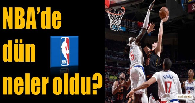 NBA'de dün neler oldu?