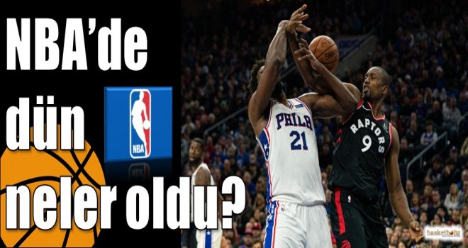 NBA’de dün neler oldu?