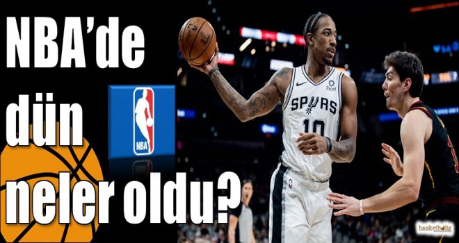 NBA’de dün neler oldu?