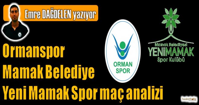 OGM Ormanspor - Mamak Belediye Yeni Mamak Spor maç analizi 