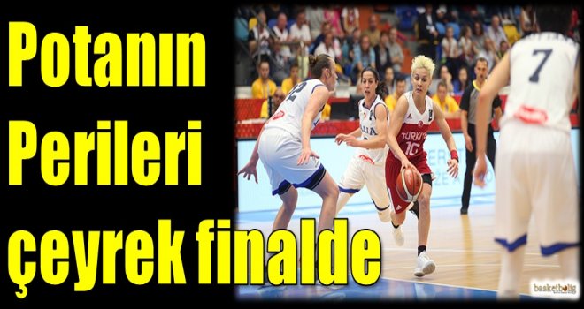 Potanın Perileri çeyrek finalde...