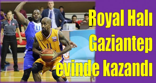 Royal Halı Gaziantep evinde kazandı