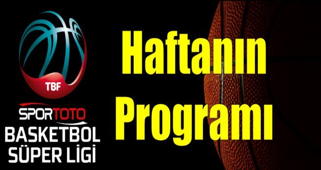 Spor Toto Basketbol Süper Ligi'nde 27.hafta heyecanı