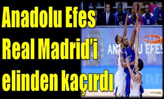 Anadolu Efes, Real Madrid'i elinden kaçırdı
