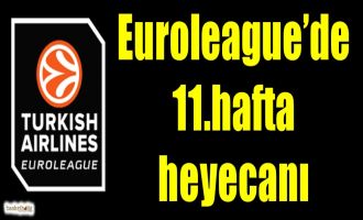Euroleague'de 11.hafta heyecanı