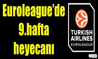Euroleague'de 9.hafta heyecanı