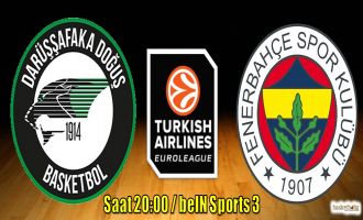 Euroleague'de Türk derbisi: Daçka-Fenerbahçe