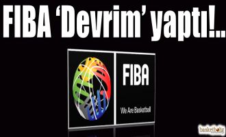 FIBA ''Devrim'' yaptı!..