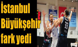 İstanbul Büyükşehir fark yedi...