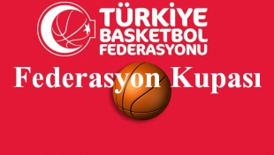 İşte Federasyon Kupası Grupları...