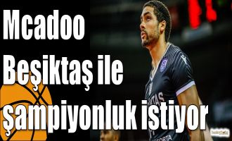 Mcadoo Beşiktaş ile şampiyonluk istiyor